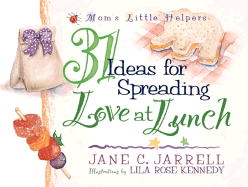 31 Ideas for Spreading Love at Lunch - Jarrell, Jane C