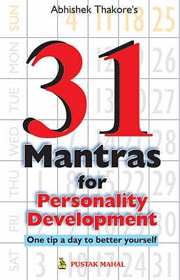 31 Mantras for Personality Development: One Step a Day to Better Yourself - Thakore, A
