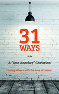 31 Ways to Be a "one-Another" Christian: Loving Others with the Love of Jesus