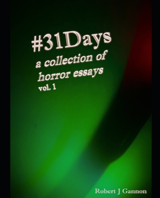 #31Days A Collection of Horror Essays Vol. 1 - Gannon, Robert