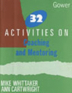 32 Activities on Coaching & Mentoring - Cartwright, Ann, and Whittaker, Mike