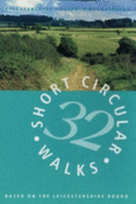 32 Short Circular Walks Based on the Leicestershire Round