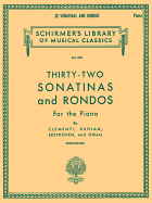 32 Sonatinas and Rondos: Schirmer Library of Classics Volume 693 Piano Solo