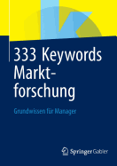 333 Keywords Marktforschung: Grundwissen Fur Manager