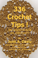 336 Crochet Tips ! the Solutions Book for Crocheters