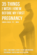 35 Things I Wish I Knew Before my First Pregnancy