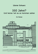 350 Jahre?: Und keiner hat es so kommen sehen
