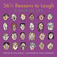 36 1/2 Reasons to Laugh: A Slice of Life