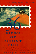 36 Views of Mount Fuji: On Finding Myself in Japan - Davidson, Cathy N