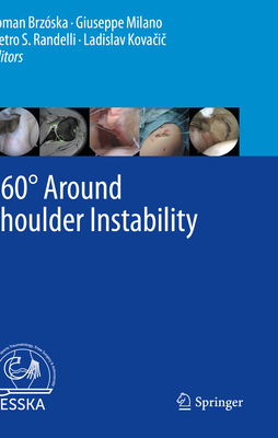 360 Around Shoulder Instability - Brzska, Roman (Editor), and Milano, Giuseppe (Editor), and Randelli, Pietro S (Editor)