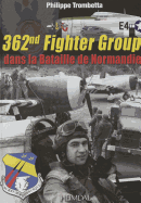 362nd Fighter Group: Dans La Bataille de Normandie