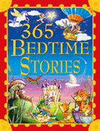 365 Bedtime Stories: Enchanting Short Stories and Rhymes, Compiled to Gently Calm