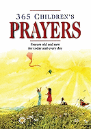 365 Children's Prayers: Prayers Old and New for Today and Everyday