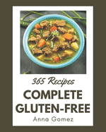 365 Complete Gluten-Free Recipes: I Love Gluten-Free Cookbook!