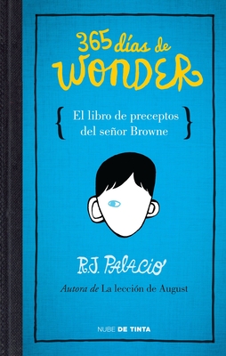 365 D?as de Wonder. El Libro de Preceptos del Seor Brown / 365 Days of Wonder: Mr. Browne's Book of Precepts - Palacio, R J