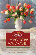 365 Daily Devotions for Women: Inspiration from the Lives of Classic Christian Women