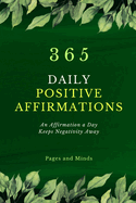 365 Daily Positive Affirmations: Positive Affirmations to Attract Love, Happiness, Peace and Wealth