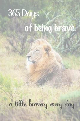 365 Days of Being Brave - Taylor, Mitzi