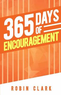 365 Days of Encouragement - Clark, Robin