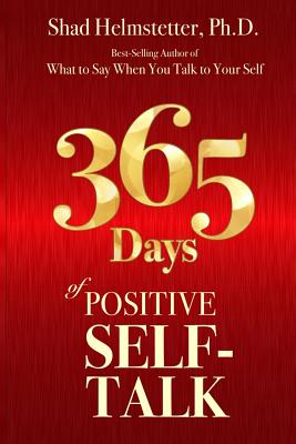 365 Days of Positive Self-Talk - Helmstetter Ph D, Shad