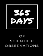365 Days of Scientific Observations: Educational Science Journal for Self Guided Study