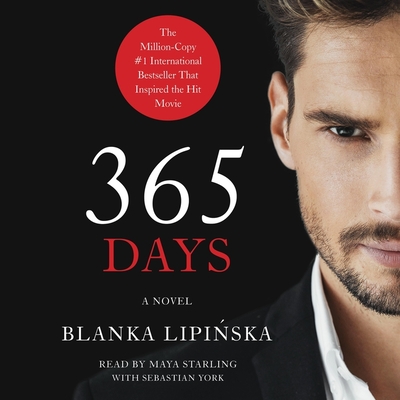 365 Days - Lipinska, Blanka, and Starling, Maya (Read by), and York, Sebastian (Read by)