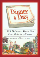 365 Delicious Meals You Can Make in Minutes - Shirk, Lynette Rohrer