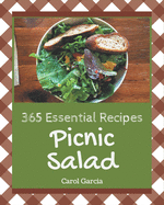365 Essential Picnic Salad Recipes: A Must-have Picnic Salad Cookbook for Everyone