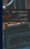 365 Foreign Dishes: A Foreign Dish for Every Day in the Year