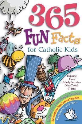 365 Fun Facts for Catholic Kids - McCarver Snyder, Bernadette
