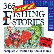 365 Incredible Fishing Stories Page-a-Day Calendar 2010 - Shaun Morey