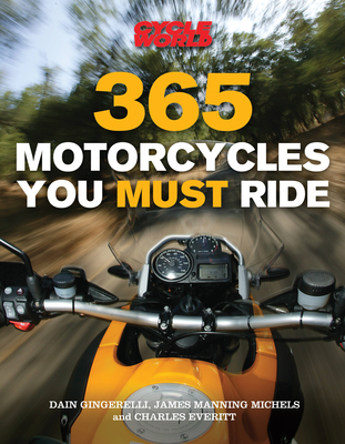 365 Motorcycles You Must Ride - Gingerelli, Dain, and Michels, James Manning, and Everitt, Charles