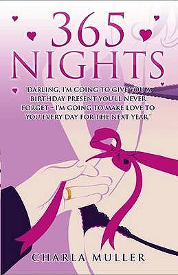 365 Nights: A Memoir of Intimacy - Muller, Charla