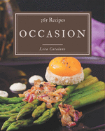 365 Occasion Recipes: The Highest Rated Occasion Cookbook You Should Read