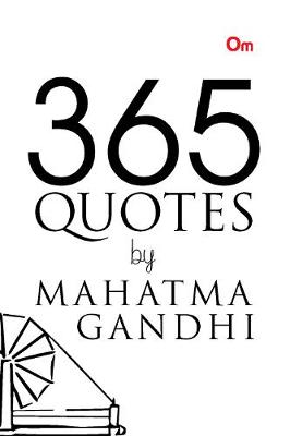 365 Quotes by Mahatma Gandhi - Gandhi, M. K.