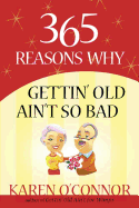 365 Reasons Why Gettin' Old Ain't So Bad