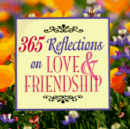 365 Reflections on Love & Friendship