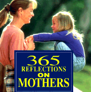 365 Reflections on Mothers