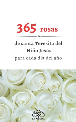 365 Rosas: de Santa Teresita Para Todos Los Dias del Ano - De Paz, Montse