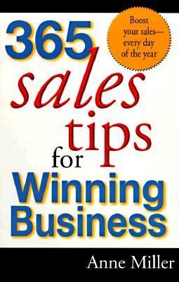 365 Sales Tips for Winning Business - Miller, Anne