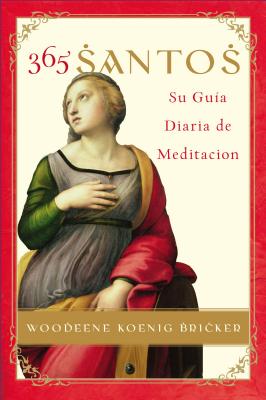 365 Santos/365 Saints Spa: Su Guia Diaria De Meditacion (Spanish Edition) - Koenig-Bricker, Woodeene