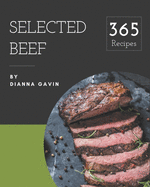365 Selected Beef Recipes: Explore Beef Cookbook NOW!