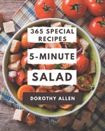 365 Special 5-Minute Salad Recipes: 5-Minute Salad Cookbook - Your Best Friend Forever