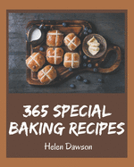 365 Special Baking Recipes: The Best-ever of Baking Cookbook