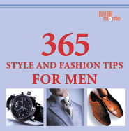 365 Style and Fashion Tips for Men - Piras, Claudia, and Roetzel, Bernhard