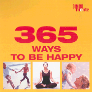 365 Ways to Be Happy - Dumont Monte (Creator), and Harland, Simone