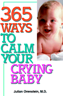 365 Ways to Calm Your Crying Baby - Orenstein, Julian