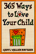 365 Ways to Love Your Child - Krueger, Caryl Waller