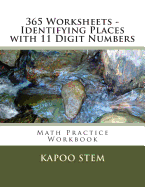 365 Worksheets - Identifying Places with 11 Digit Numbers: Math Practice Workbook