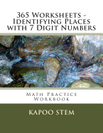 365 Worksheets - Identifying Places with 7 Digit Numbers: Math Practice Workbook